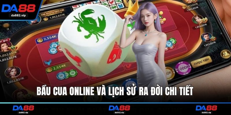 Bầu cua online và lịch sử ra đời chi tiết